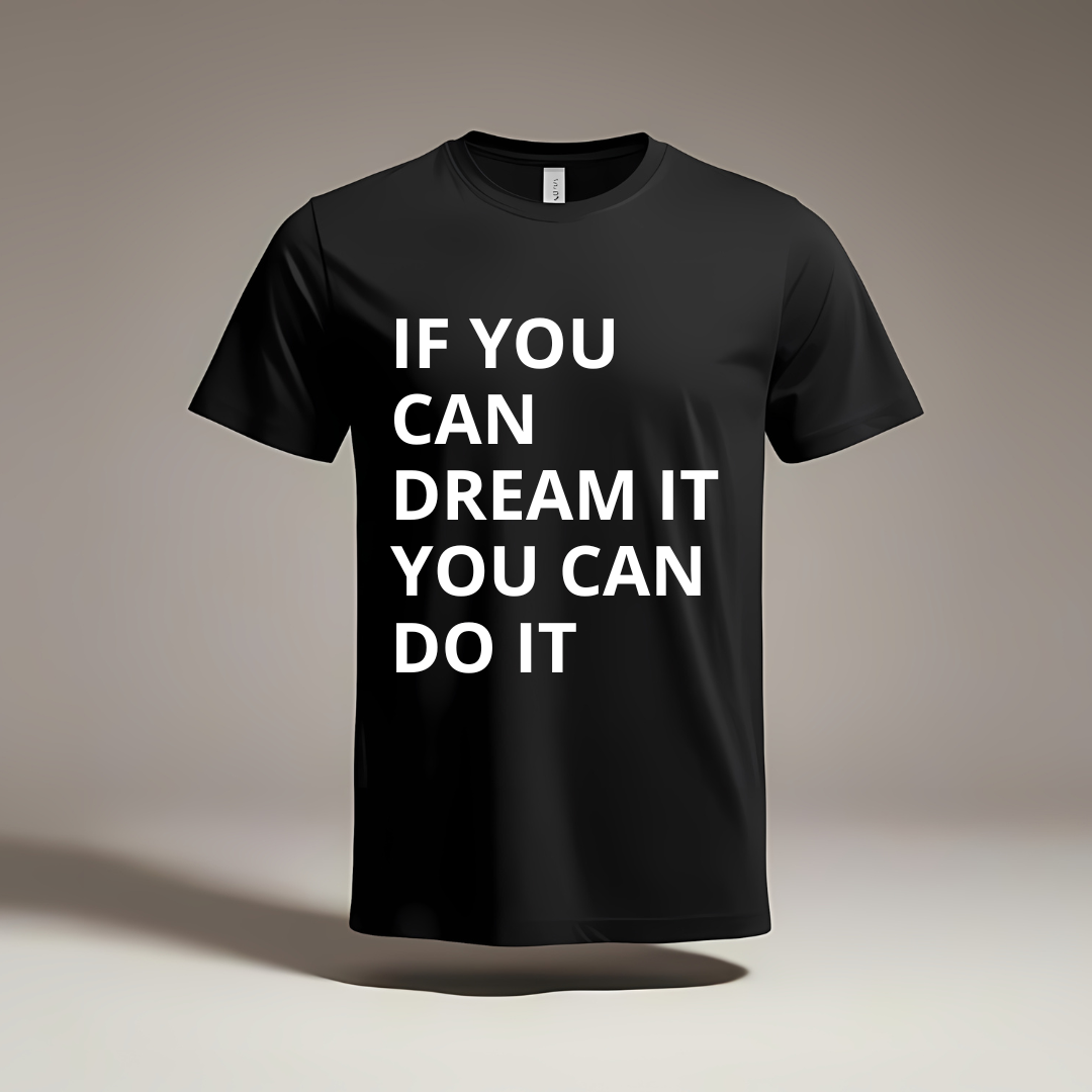 If You Can Dream It, You Can Do It – Dreamer & Doer